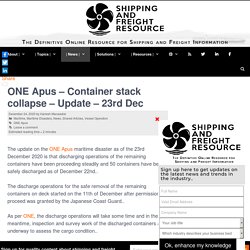 ONE Apus – Container stack collapse – Update – 23rd Dec