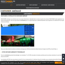 Containers aménagés, location vente de containers - Resotainer