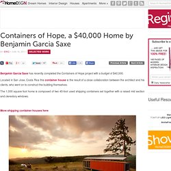 Containers of Hope, a $40,000 Home by Benjamin Garcia Saxe