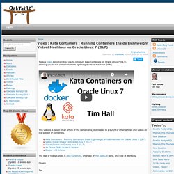 Video : Kata Containers : Running Containers Inside Lightweight Virtual Machines on Oracle Linux 7 (OL7)