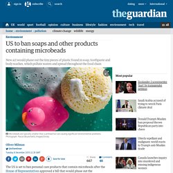 US to ban soaps and other products containing microbeads