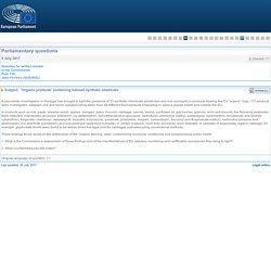 PARLEMENT EUROPEEN - Réponse à question E-004495-17 ‘Organic products’ containing banned synthetic chemicals