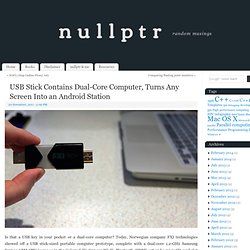 USB Stick Contains Dual-Core Computer, Turns Any Screen Into an Android Station