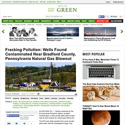 Fracking Pollution: Wells Found Contaminated Near Bradford County, Pennsylvania Natural Gas Blowout