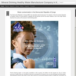 Mineral Drinking Healthy Water Manufacturer Company in Kinshasa Dr Congo - Swissta