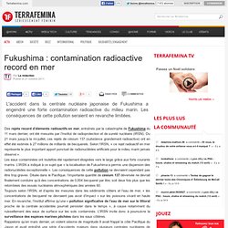 Fukushima : contamination radioactive record en mer
