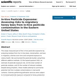 SCIENTIFIC REPORTS 15/09/16 In-hive Pesticide Exposome: Assessing risks to migratory honey bees from in-hive pesticide contamination in the Eastern United States