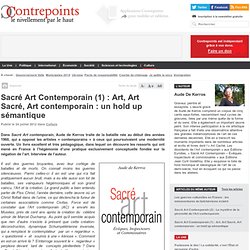 Sacré Art Contemporain (1) : Art, Art Sacré, Art contemporain : un hold up sémantique
