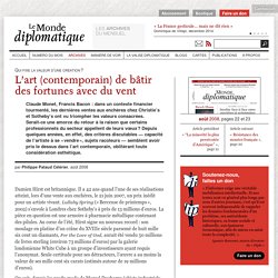 L’art (contemporain) de bâtir des fortunes avec du vent, par Philippe Pataud Célérier (Le Monde diplomatique, août 2008)