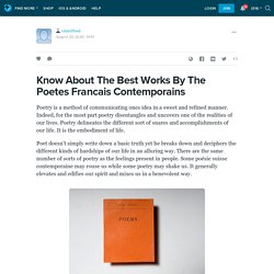 Know About The Best Works By The Poetes Francais Contemporains : robertfred — LiveJournal