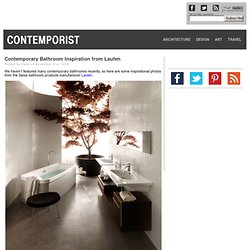 Contemporary Bathroom Inspiration from Laufen