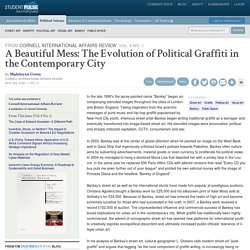 A Beautiful Mess: The Evolution of Political Graffiti in the Contemporary City - JournalQuest