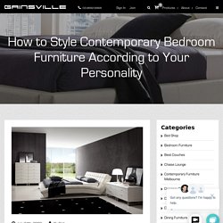 How to Style Contemporary Bedroom Furniture According to Your Personality
