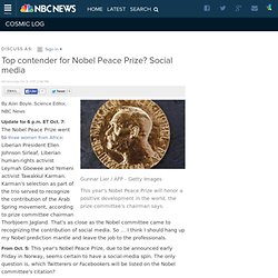 Top contender for Nobel Peace Prize? Social media