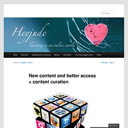 New content and better access = content curation