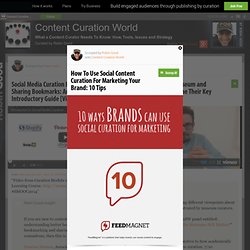 How To Use Social Content Curation For Marketing Your Brand: 10 Tips