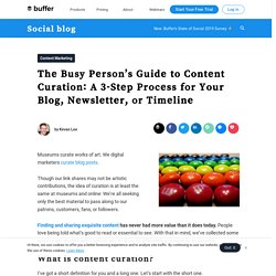 The Busy Person's Guide to Content Curation: A 3-Step Process