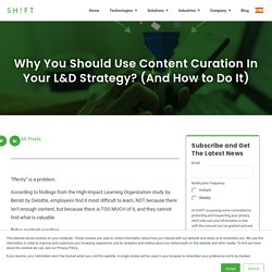 Why Should Use Content Curation In Your L&D Strategy? (And How to Do It)