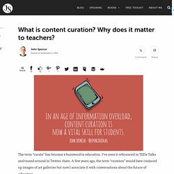 What is content curation? Why does it matter to teachers? – John Spencer