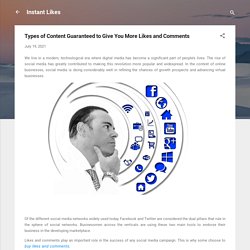 Types of Content Guaranteed to Give You More Likes and Comments