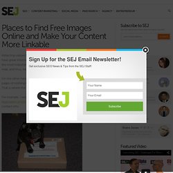 10 Places to Find Free Images Online and Make Your Content More Linkable