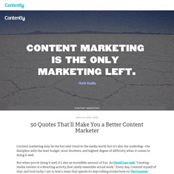 50 Quotes That'll Make You a Better Content Marketer — The Content Strategist