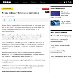 You're not ready for content marketing