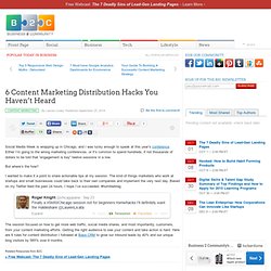 6 Content Marketing Distribution Hacks You Haven't Heard