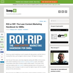 ROI or RIP: The Lean Content Marketing Handbook for SMBs