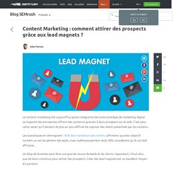 LEAD MAGNETS - Semrush : comment attirer des prospects grâce aux lead magnets ?