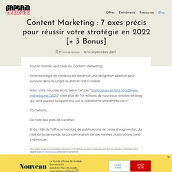 Content Marketing : 7 axes précis pour réussir votre stratégie en 2022 [+ 3 Bonus] - Captain Marketing