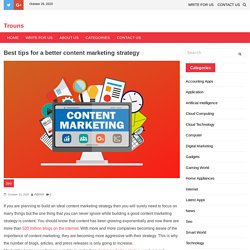 Best tips for a better content marketing strategy