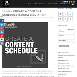 Create A Content Schedule [Social Media Tip] - DhariLo #SocialMedia