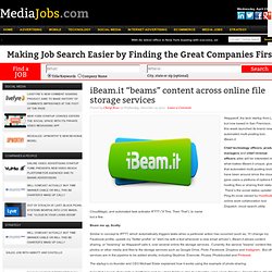 iBeam.it “beams” content across online file storage services - Media Jobs : Media Jobs