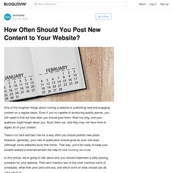 How Often Should You Post New Content to Your Website?