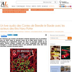 Un livre audio des Contes de Beedle le Barde avec les acteurs des films Harry Potter