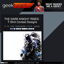THE DARK KNIGHT RISES - T-Shirt Contest Designs