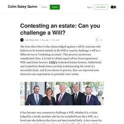 Contesting an estate: Can you challenge a Will?