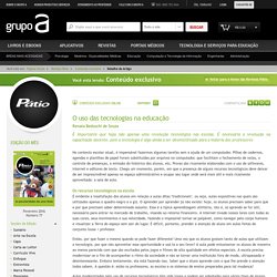 Grupo A » Revista Pátio » Conteúdo exclusivo » O uso das tecnologias na educação
