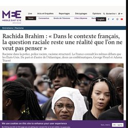 Rachida Brahim : « Dans le contexte français, la question raciale reste une réalité que l’on ne veut pas penser »