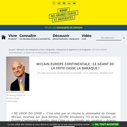 MCCAIN EUROPE CONTINENTALE : LE GÉANT DE LA FRITE CASSE LA BARAQUE ! - Monde des grandes écoles et universités