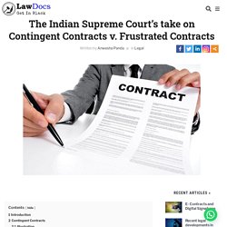 The Indian Supreme Court’s take on Contingent Contracts v. Frustrated Contracts - Learn Lawdocs