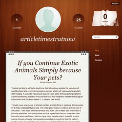 If you Continue Exotic Animals Simply because Your pets? - articletimestratnow