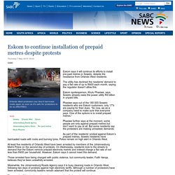 Eskom to continue installation of prepaid metres despite protests:Thursday 7 May 2015
