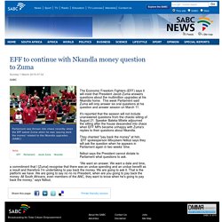 EFF to continue with Nkandla money question to Zuma:Sunday 1 March 2015