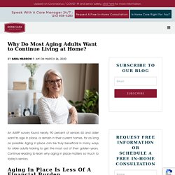 Why Do Most Aging Adults Want to Continue Living at Home? What Percentage of Seniors Want to Age in Place?