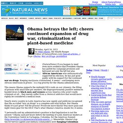 Obama betrays the left; cheers continued expansion of drug war, criminalization of plant-based medicine