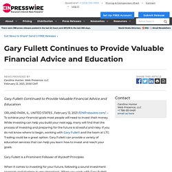 Gary Fullett Continues to Provide Valuable Financial Advice and Education - EIN Presswire
