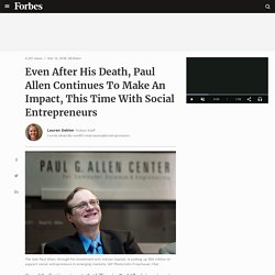 Even After His Death, Paul Allen Continues To Make An Impact, This Time With Social Entrepreneurs