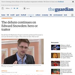 The debate continues on Edward Snowden: hero or traitor